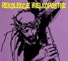 REKOLEKCJE WIELKOPOSTNE 2024r.